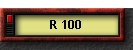 R 100